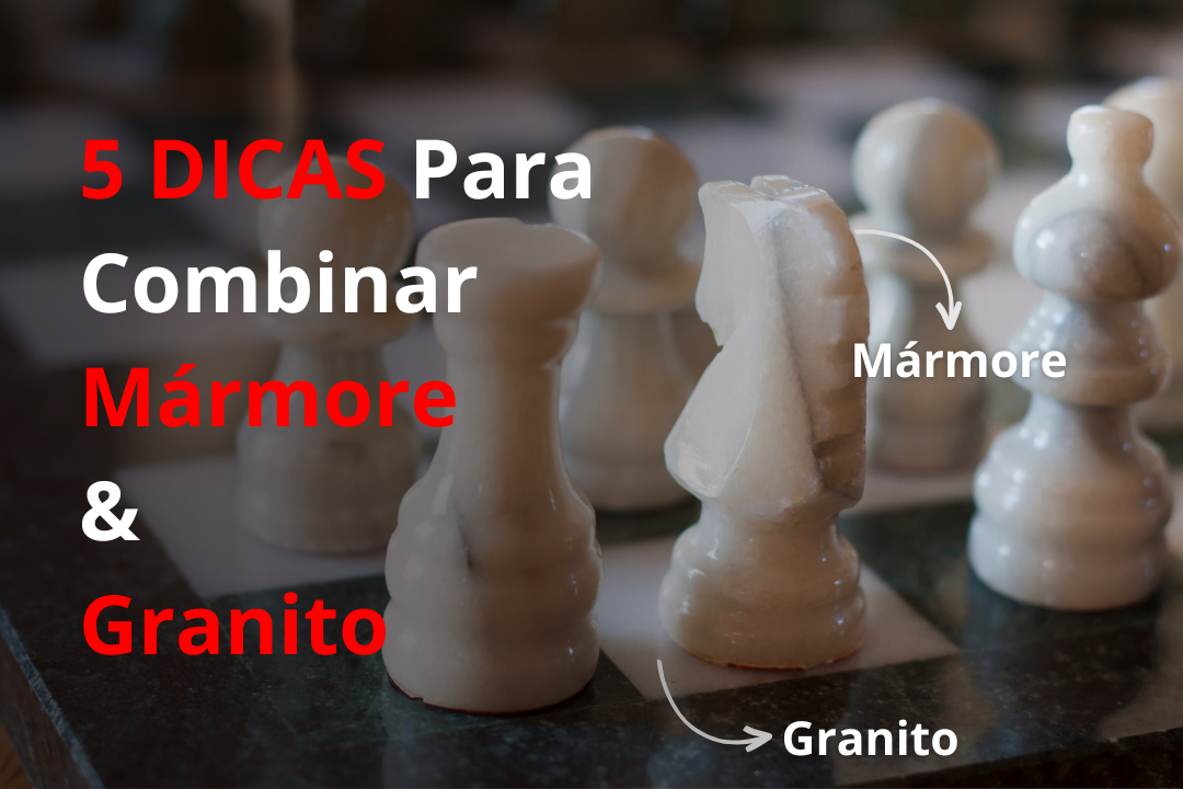5-dicas-para-combinar-granito-e-marmore