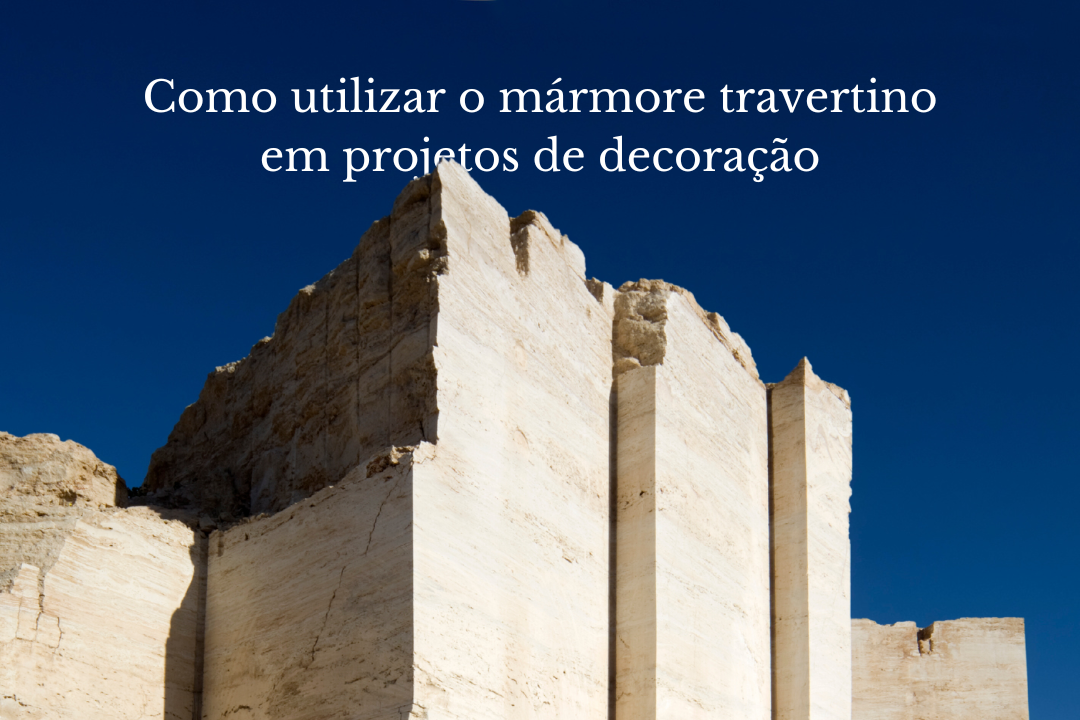 Como utilizar o mármore travertino em projetos de decoração