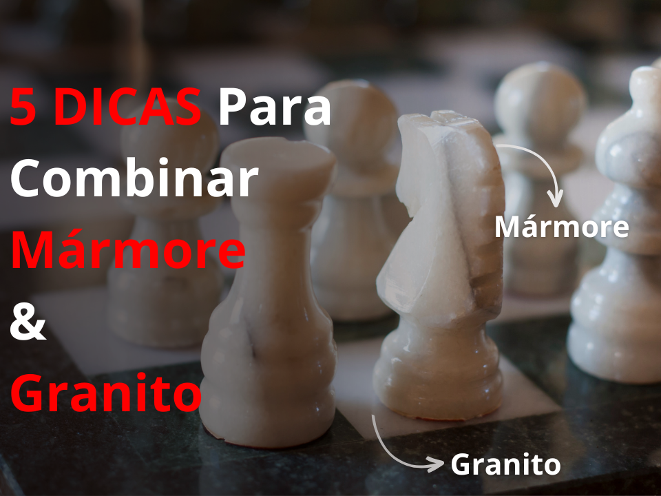 5-dicas-para-combinar-granito-e-marmore